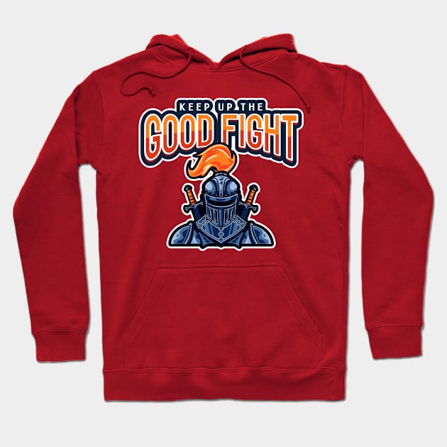 Keep Up the Good Fight Hoodie by The Good Message Store